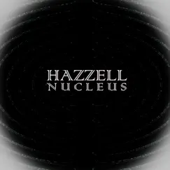 Nucleus - Single by Hazzell album reviews, ratings, credits