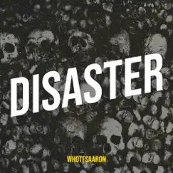 Disaster - Single by WhoTFsAaron album reviews, ratings, credits