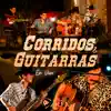 Corridos y Guitarras (En Vivo) album lyrics, reviews, download