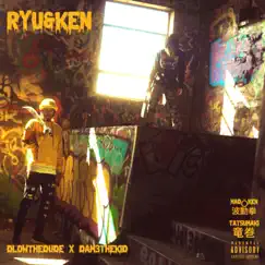 RYU&KEN (feat. DAM3THEKID) - Single by DLOWTHEDUDE album reviews, ratings, credits