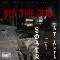 Sober In Atlanta - Single by Sed The Jerk album reviews, ratings, credits