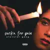 Sucka for Pain - Single album lyrics, reviews, download