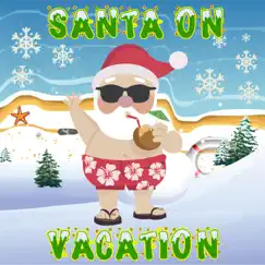 Santa on Vacation (feat. Brice Salek) Song Lyrics