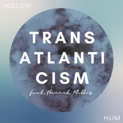 Transatlanticism (feat. Hannah Miller) Song Lyrics