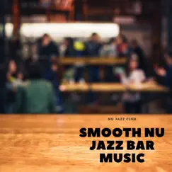 Smooth Nu Jazz Bar Music by Relax Chillout Lounge, Chill Jazz-Lounge & Nu Jazz Club album reviews, ratings, credits