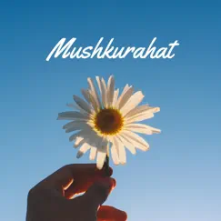 Mushkurahat Song Lyrics