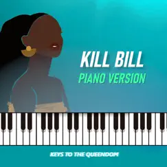 Kill Bill (Piano Version) - Single by Keys to the queendom album reviews, ratings, credits