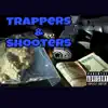 Trappers & Shooters - EP album lyrics, reviews, download