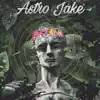 Astro Jake album lyrics, reviews, download