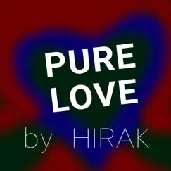 Pure Love - Single by Hirak album reviews, ratings, credits