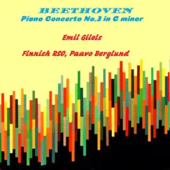 Beethoven Piano Concerto No. 3 in C Minor (feat. Paavo Berglund) by Emil Gilels & Finnish RSO album reviews, ratings, credits