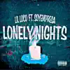 Lonley Nigths (feat. Lil Loco) - Single album lyrics, reviews, download