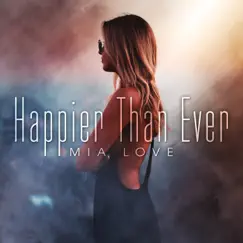 Happier Than Ever - Single by Mia Love album reviews, ratings, credits