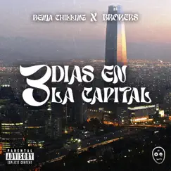 3 DIAS EN LA CAPITAL - Single by Benja Chilling & BROKERS album reviews, ratings, credits