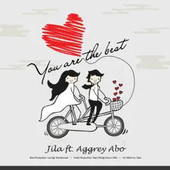 You are the best (feat. Aggreyabo) - Single by Jila LeGrand album reviews, ratings, credits