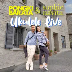 Ukulele Live - Single by Pongki Barata & Sophie Navita album reviews, ratings, credits