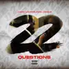 22 Questions (feat. Uncle) - Single album lyrics, reviews, download