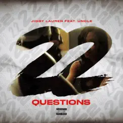 22 Questions (feat. Uncle) - Single by Jiggy Lauren album reviews, ratings, credits