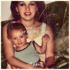 Product of a Praying Mom by Addmo album reviews, ratings, credits