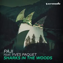 Sharks in the Woods (feat. Yves Paquet) [Extended Mix] Song Lyrics