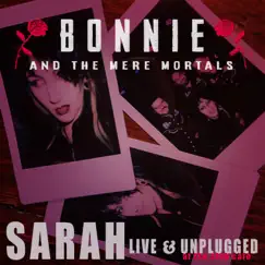 Sarah (Live & Unplugged) - Single by Bonnie & the Mere Mortals album reviews, ratings, credits