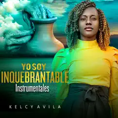 YO SOY INQUEBRANTABLE (Instrumentales) by Kelcy Avila album reviews, ratings, credits