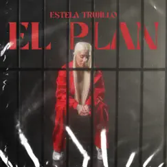 El Plan - Single by Estela Trujillo album reviews, ratings, credits