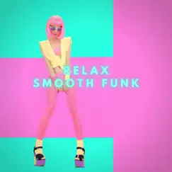 Relax Smooth Funk by R&B Music Club, Soul and Relax & Relax & Funk album reviews, ratings, credits