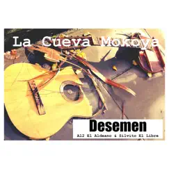 Desemen - Single by La Cueva Mokoya, Al2 El Aldeano & Silvito el Libre album reviews, ratings, credits