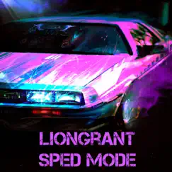 Sped Mode (Radio Edit) [Radio Edit] - Single by Liongrant album reviews, ratings, credits