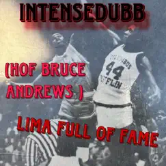 Lima Full of Fame (HOF Bruce Andrews) [Intense Version] - Single by IntenseDubb album reviews, ratings, credits