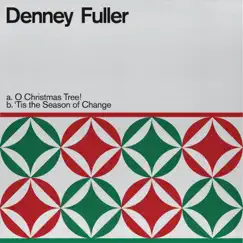 O Christmas Tree! / 'Tis the Season of Change - Single by Denney Fuller album reviews, ratings, credits