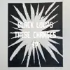 These Changes - Single album lyrics, reviews, download