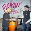 Floatin' (Tiralo Pa' Tras) (feat. iLLGrindio, John Givez & Jeff Dean) - Single album lyrics, reviews, download