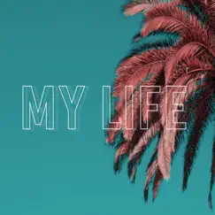 My Life (2018 Version) Song Lyrics