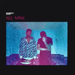 All mine (feat. Berniebison) Song Lyrics