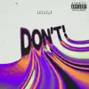 DON'T! - Single album lyrics, reviews, download