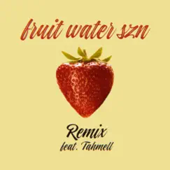 Fruit water szn (feat. Tahmell) [Remix] Song Lyrics