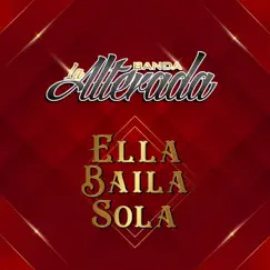 Ella Baila Sola - Single by Banda la Alterada album reviews, ratings, credits