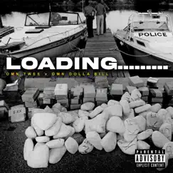 Loading........ (feat. Omn Dolla Bill) - Single by OMN Twee album reviews, ratings, credits