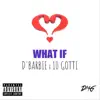 What If (feat. 10 Gotti) - Single album lyrics, reviews, download
