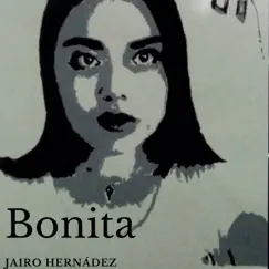 Bonita - Single by Jairo Hernandez album reviews, ratings, credits