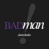 Badman! - Single album lyrics, reviews, download