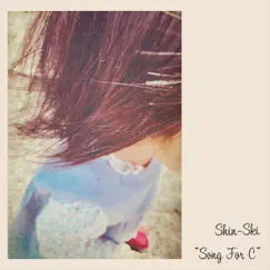 Song for C - Single by SHIN-SKI album reviews, ratings, credits