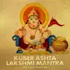 Kuber Ashta Lakshmi Mantra (One Hour Chanting) album lyrics, reviews, download