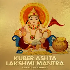 Kuber Ashta Lakshmi Mantra (One Hour Chanting) by Abhilasha Chellam album reviews, ratings, credits