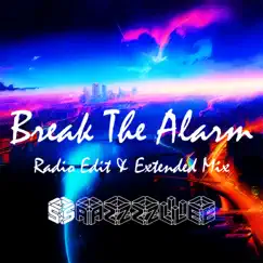Break the Alarm (Radio Edit & Extended Mix) - Single by Sazzle album reviews, ratings, credits