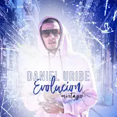 Mixtape Evolución - Single by Daniel Uribe album reviews, ratings, credits