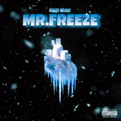 Mr.Freeze (feat. John Wicks) - Single by Kezzy wicks album reviews, ratings, credits