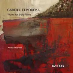 Gabriel Erkoreka: Works for Solo Piano by Alfonso Gómez album reviews, ratings, credits